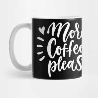 More Coffee Please Mug